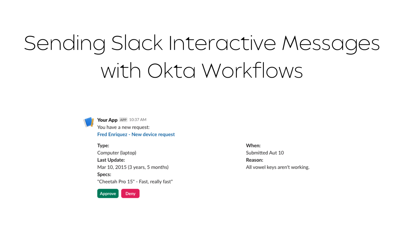 Image is a title of "Sending Slack Interactive Messages with Okta Workflows" with an example of an approval interactive message.
